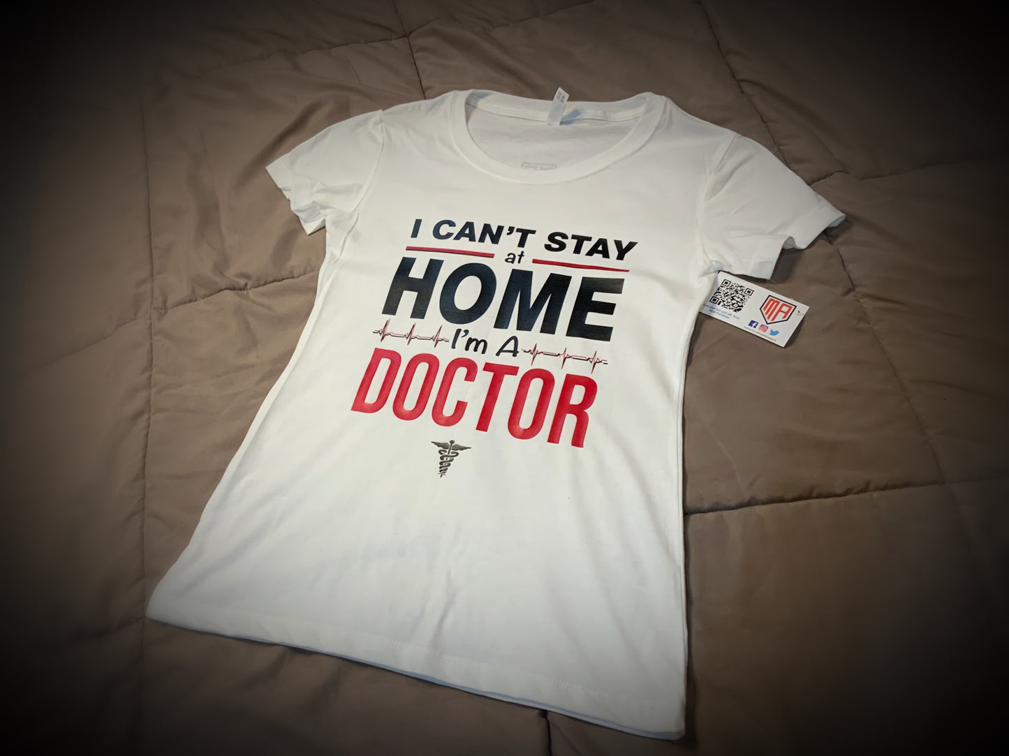 Profession - Doctor - I can't stay home. I'm a Doctor Shirt