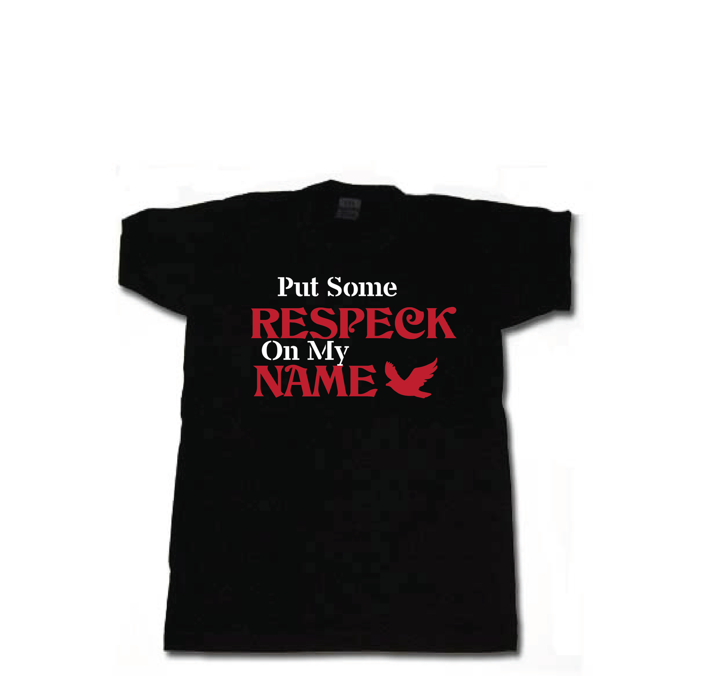 Put Some Respeck On My Name T-Shirt - 550strong