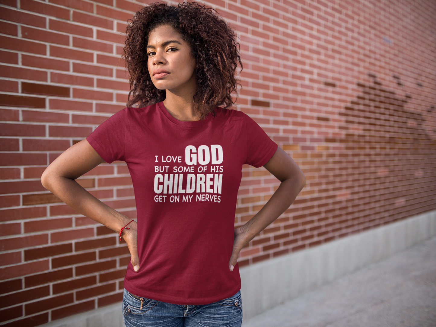I Love God But His Children gets on my Nerves T-Shirt - 550strong