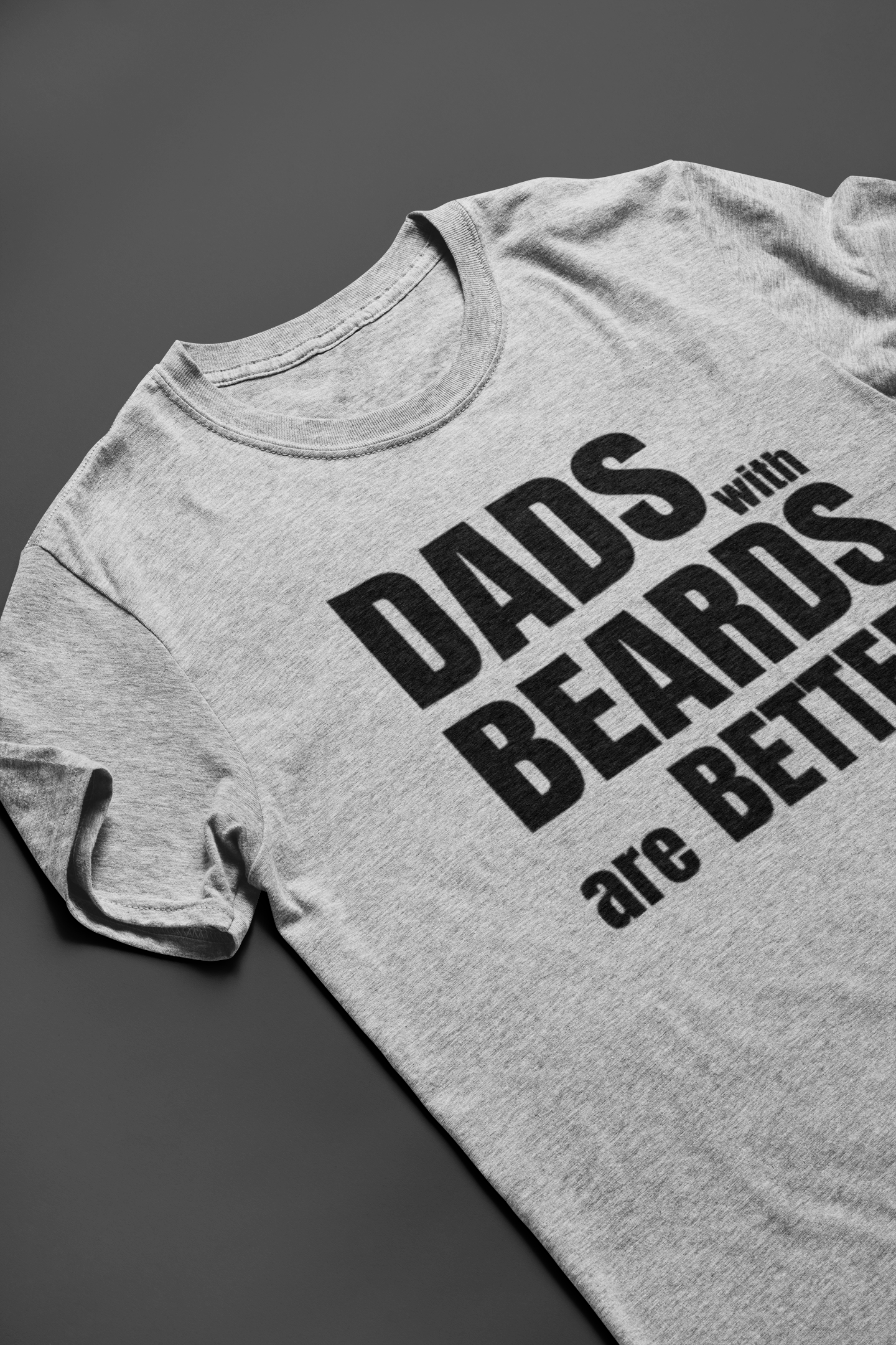Family - Dads with Beards are Better Shirt - 550strong