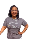 I Cut Up Real Bad At Church Shirt