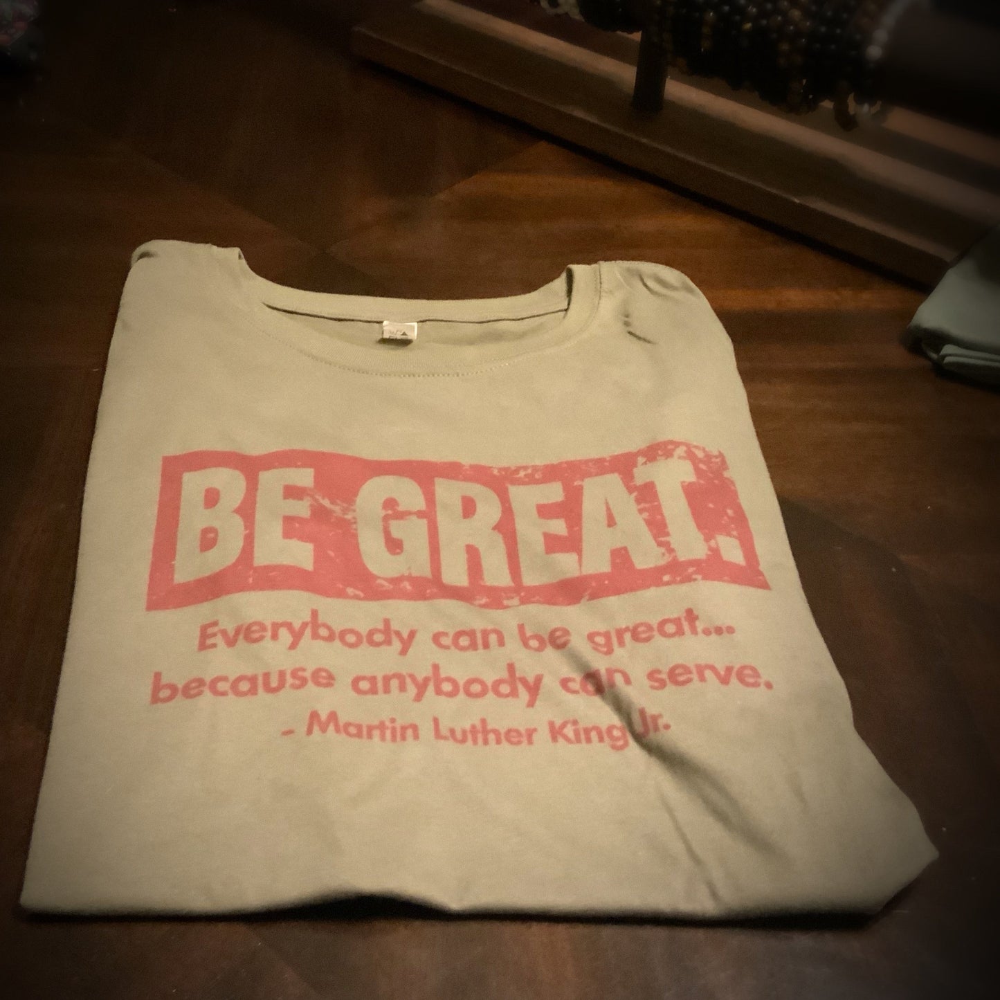 BH - MLK - Be Great. Black History Shirt - 550strong