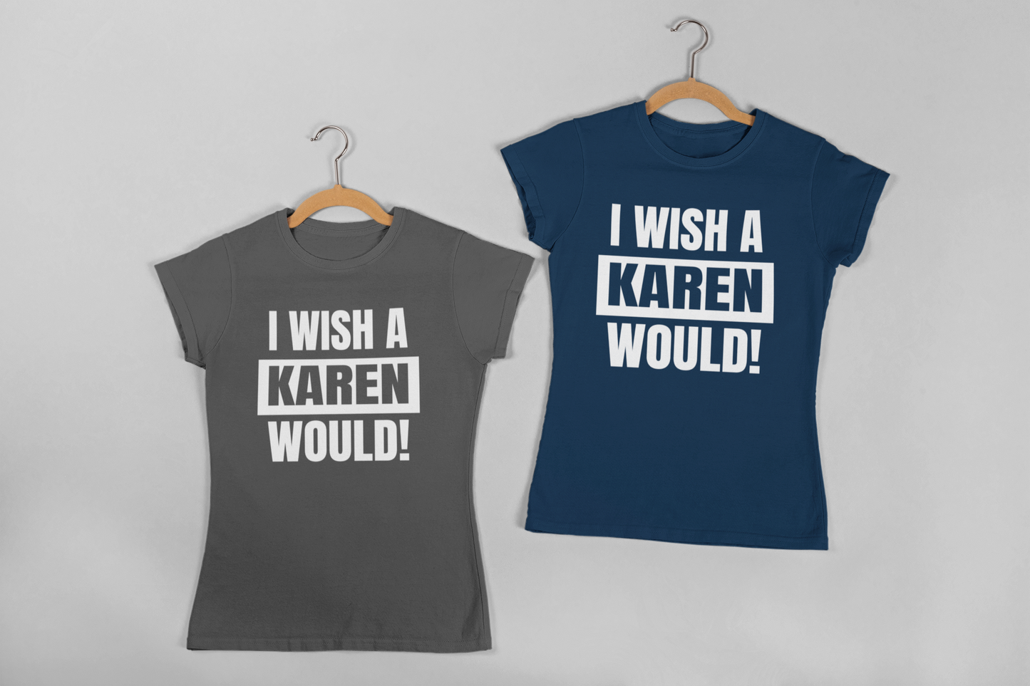 I Wish A Karen Would Shirt - 550strong