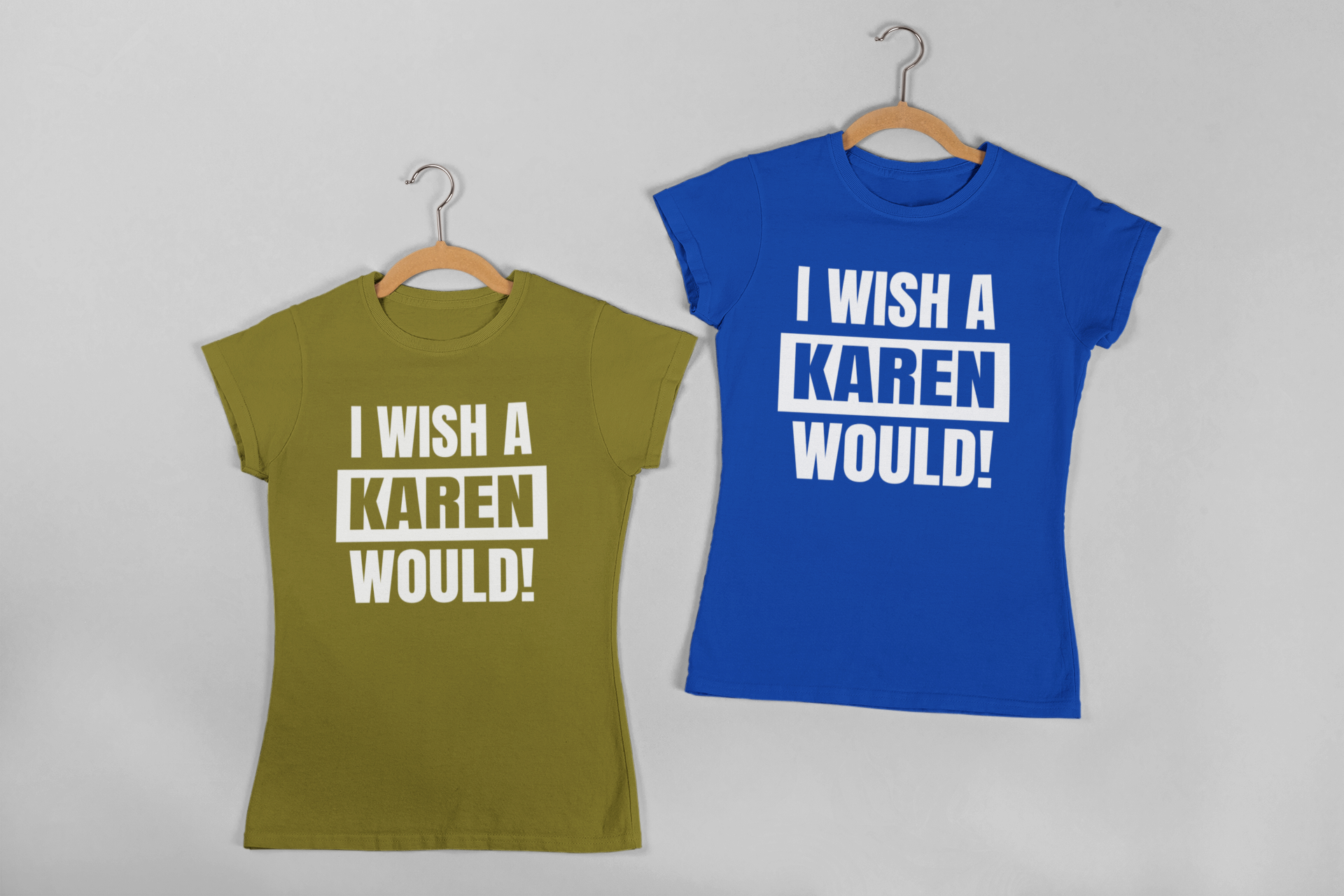 I Wish A Karen Would Shirt - 550strong