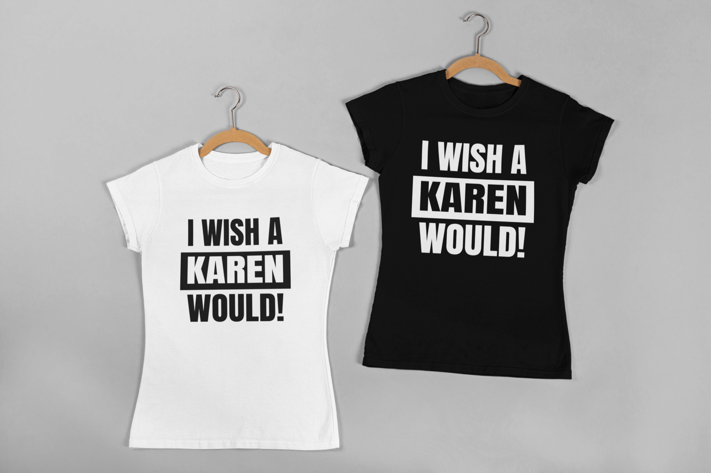 I Wish A Karen Would Shirt - 550strong
