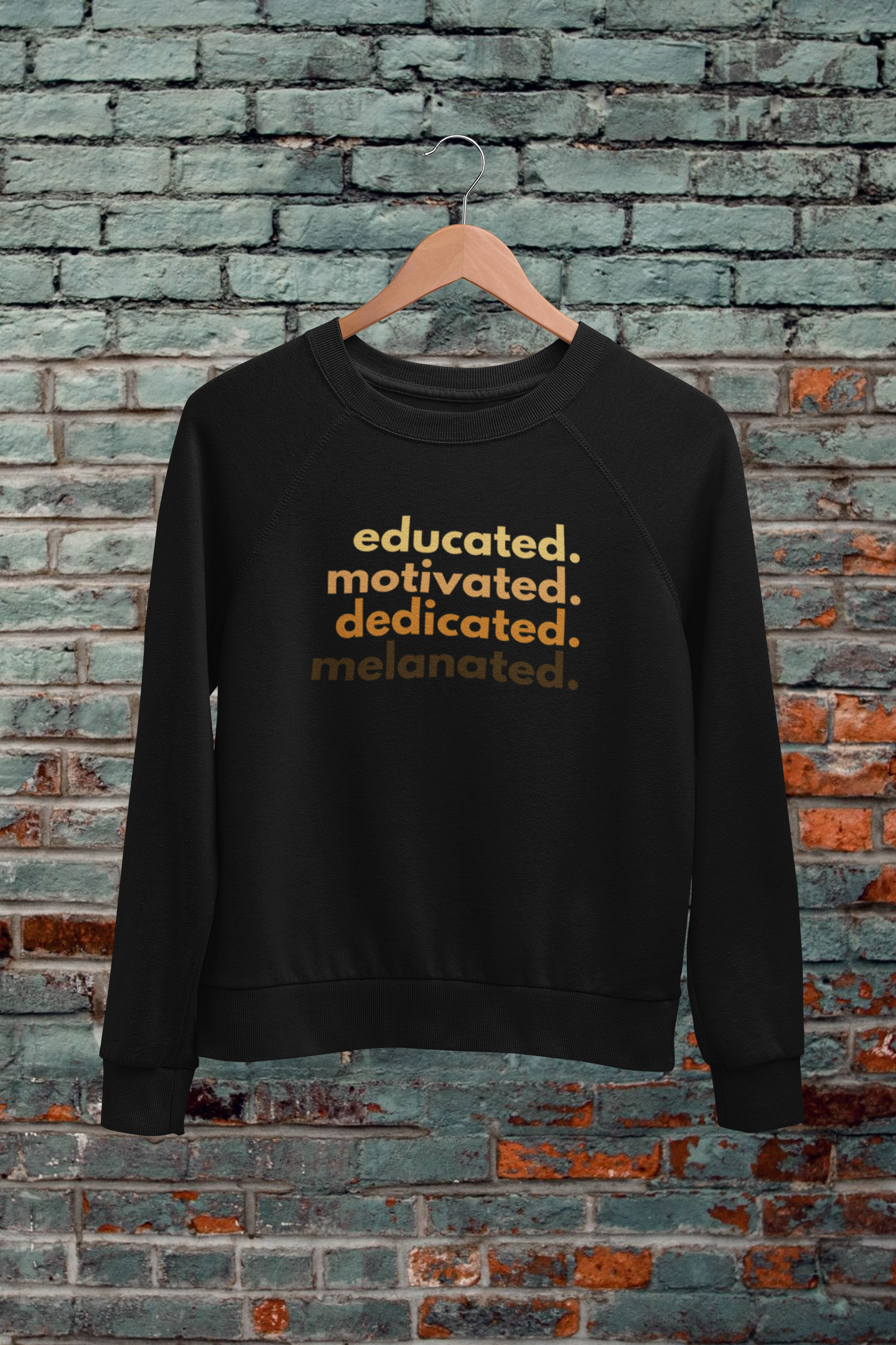 Educated, motivated, dedicated, Melanated - Sweatshirt - 550strong