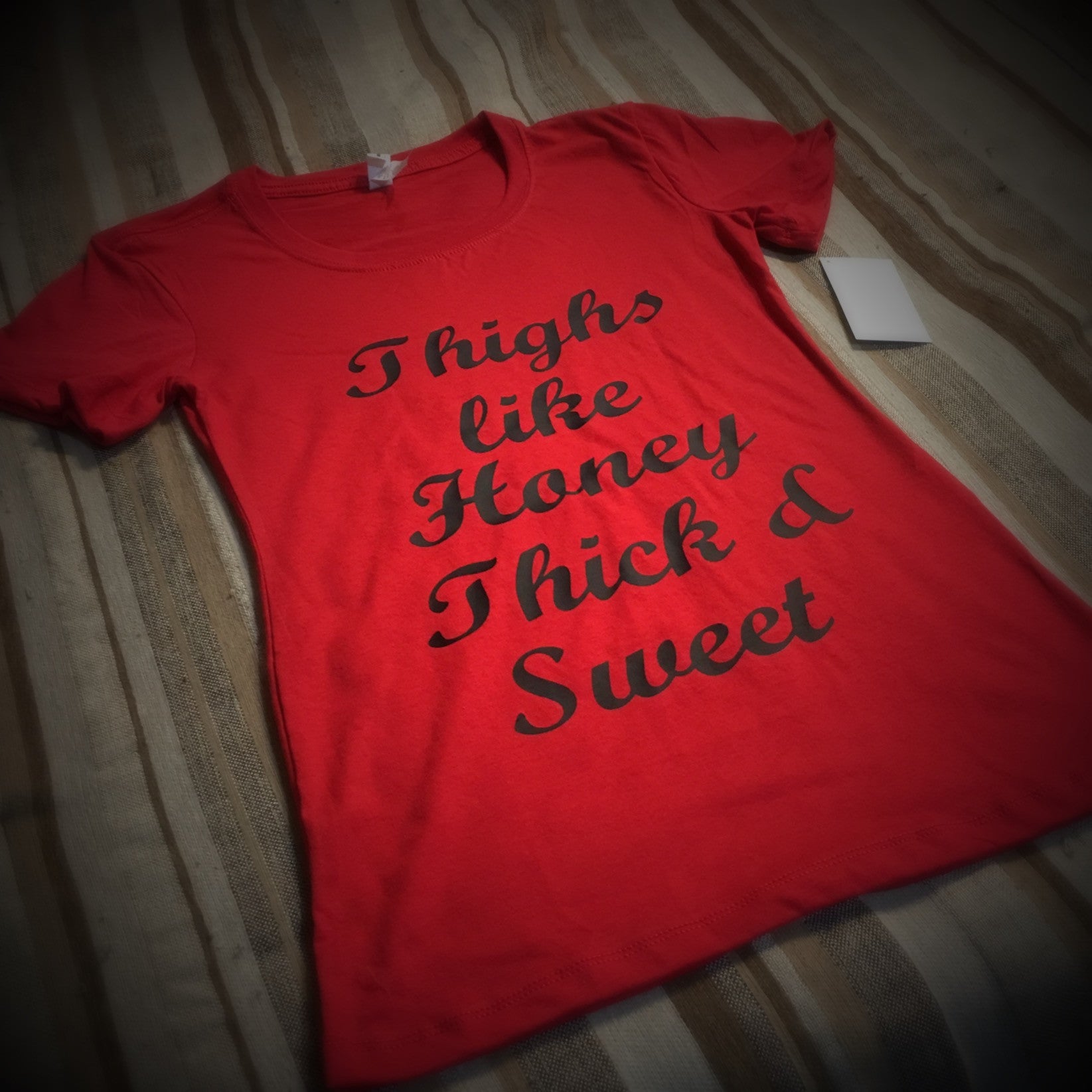 Women - Thighs Like Honey... Thick and Sweet T-Shirt - 550strong