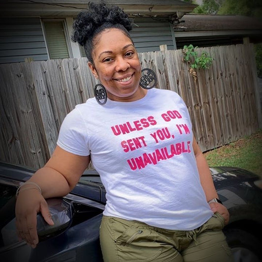 Unless God Sent You - Single Woman T-Shirt