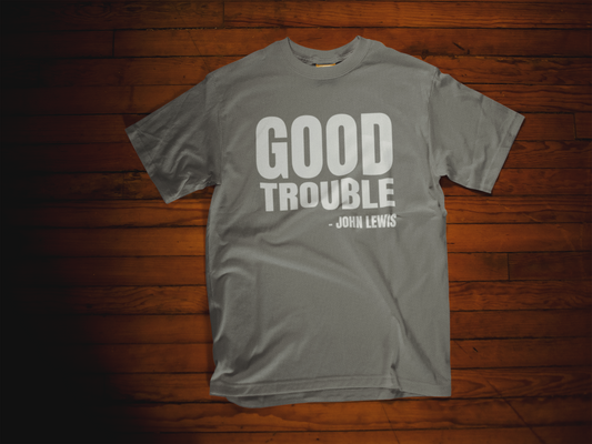 Good Trouble Shirt