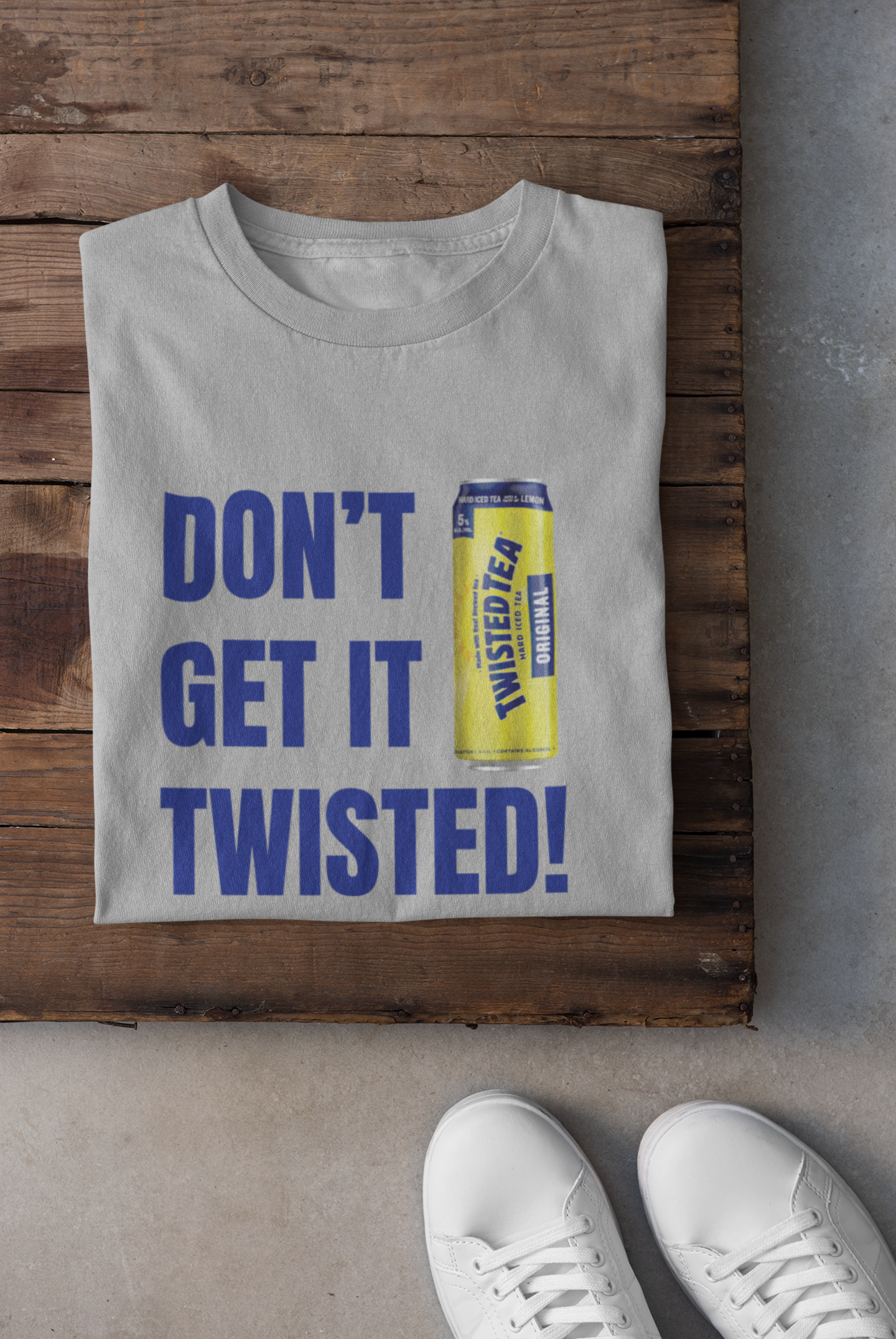 Don't Get It Twisted Shirt