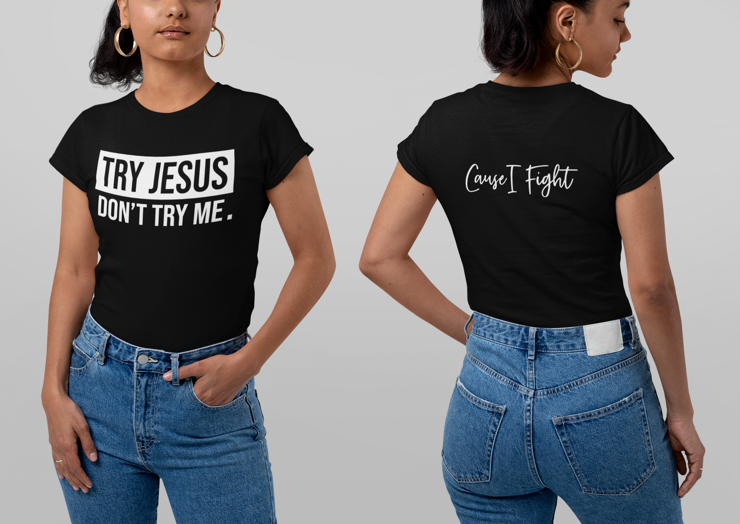 Try Jesus. Don't Try Me - Front and Back Shirt