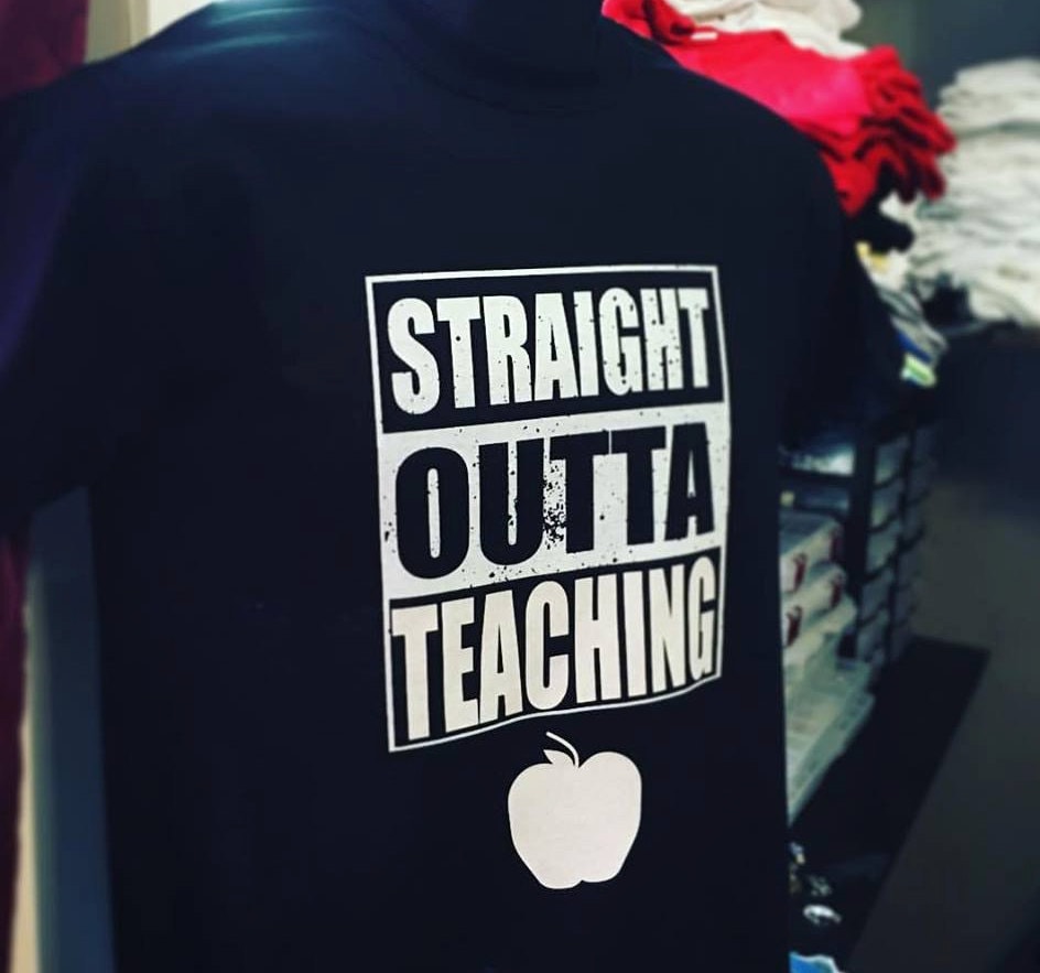 Straight Outta Teaching - Red Edition - For our Teachers and other educators - 550strong