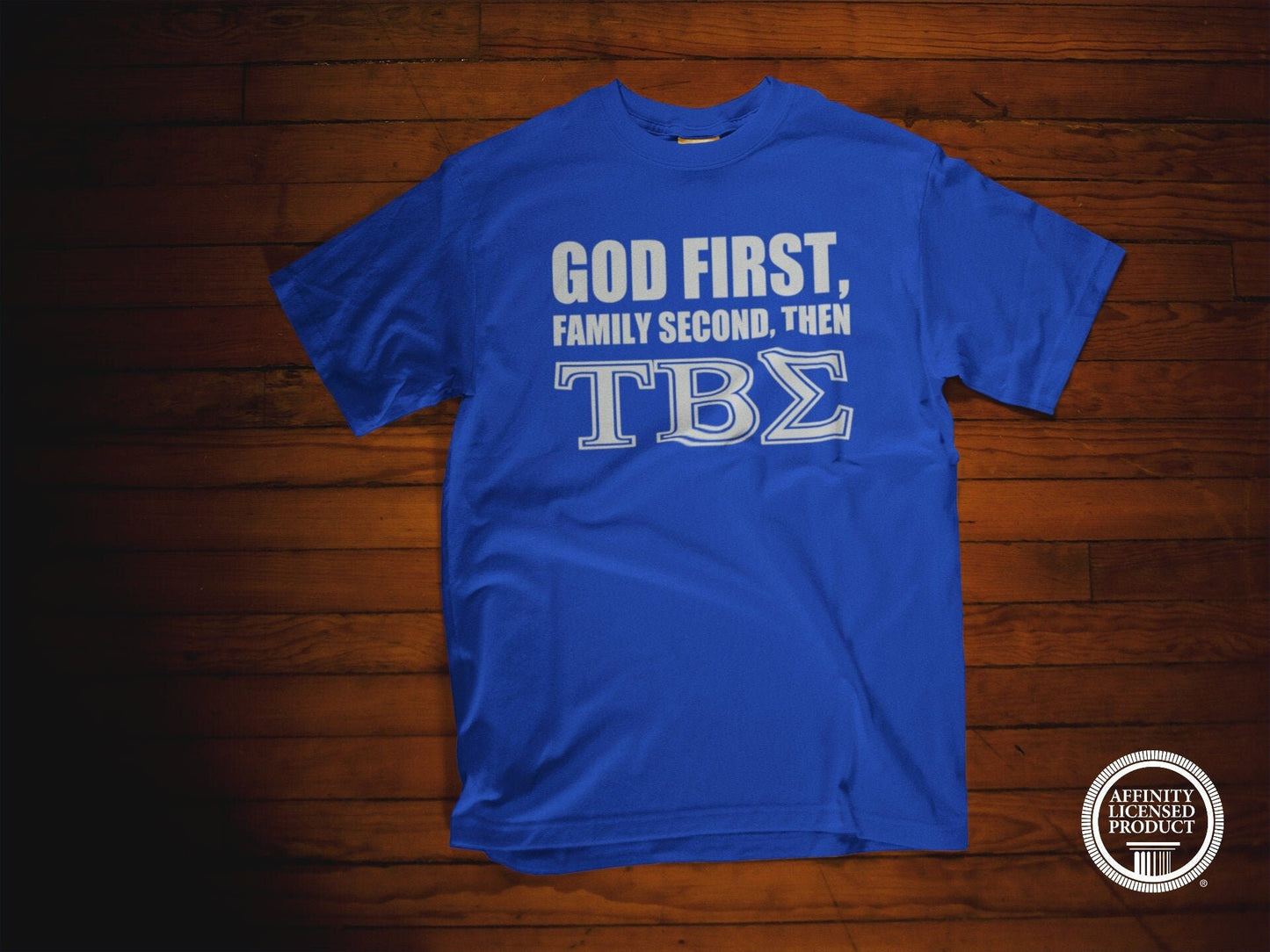 God First Then, ... Tau Beta Sigma Greek T-Shirt - TBS - 550strong