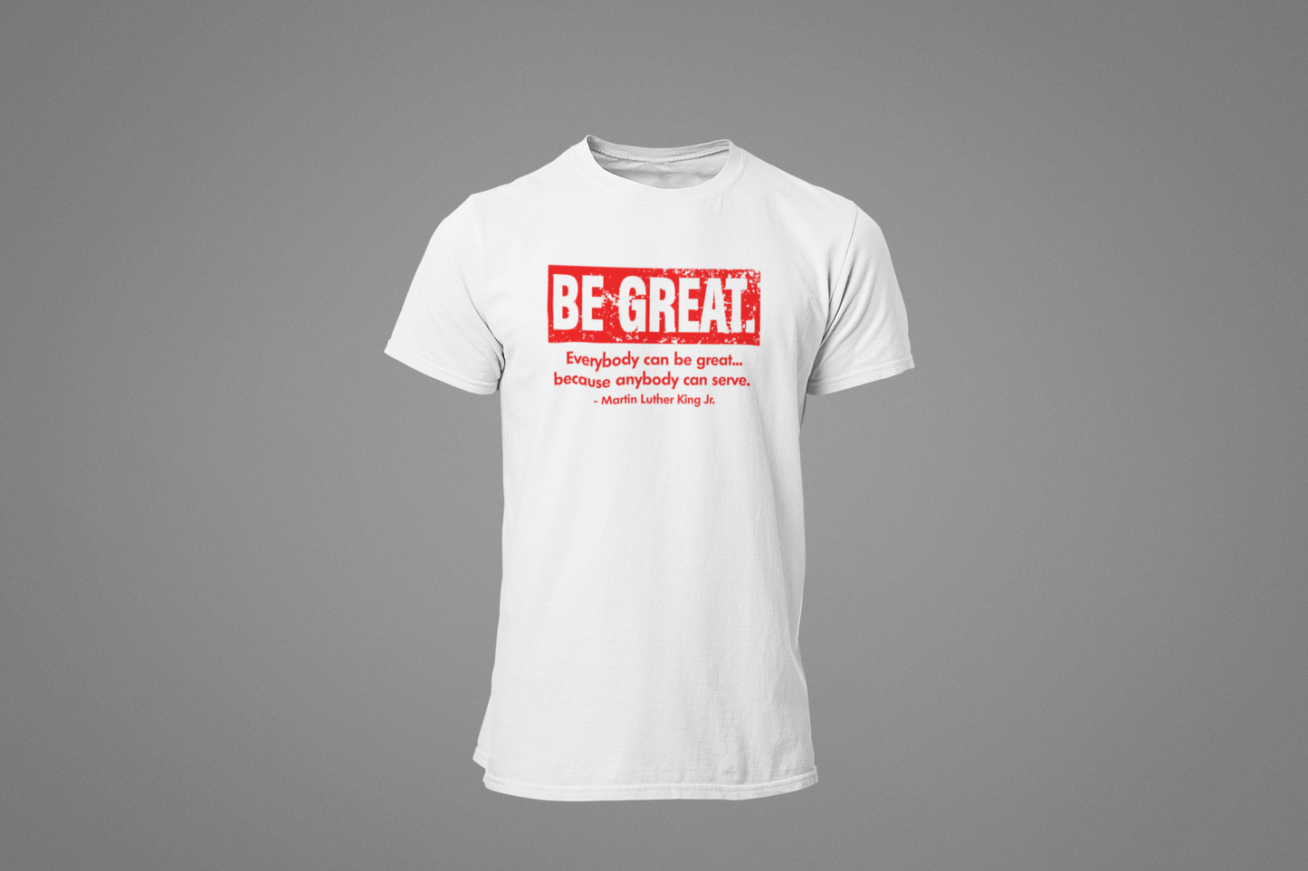 BH - MLK - Be Great. Black History Shirt